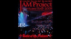 JAM Project Hurricane Tour 2009 uGate of the Futurev/
