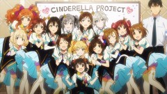 第13話 It's about time to become Cinderella girls!